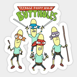 Mr. Poopybutthole teenage poppy ninja buttholes Sticker